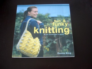 Fun and Funky Knitting by Emma King